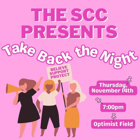 Are you ready for it?  The Sexual Culture Committee’s 7th annual Take Back the Night 